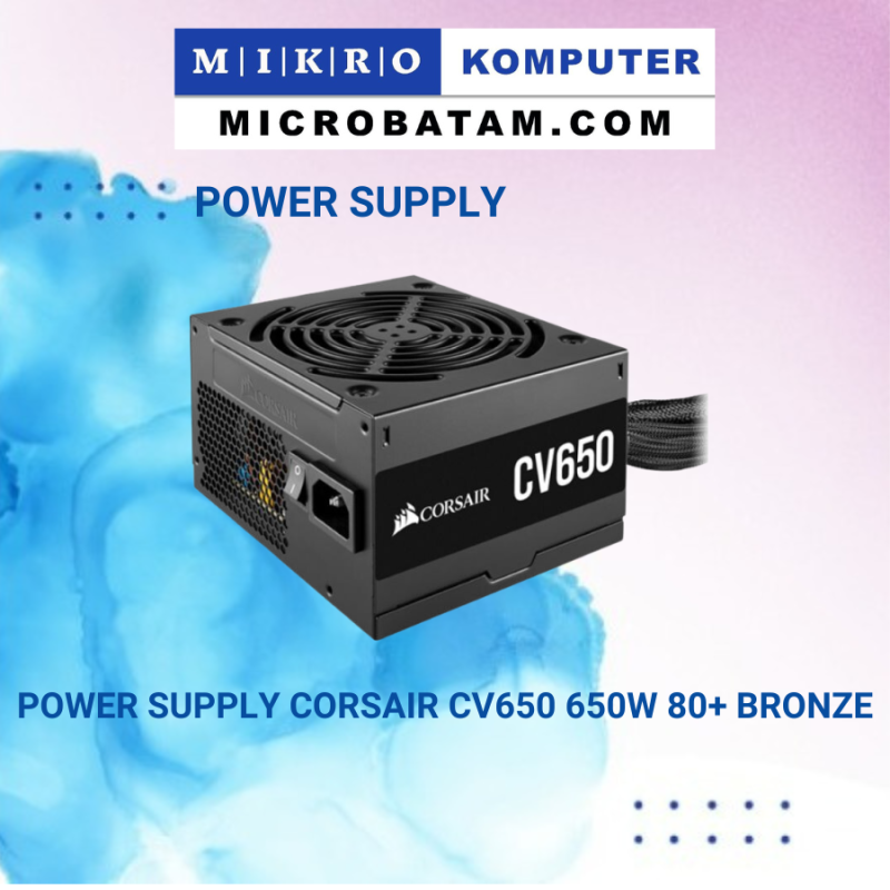 POWER SUPPLY CORSAIR CV650 650W 80+ BRONZE